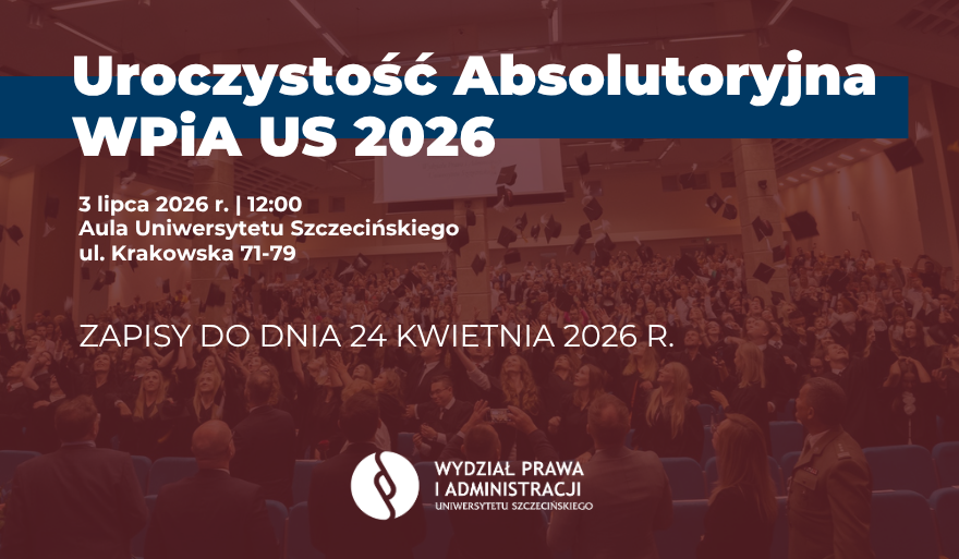 Zapisy na Uroczystość Absolutoryjną WPiA US – 2026
