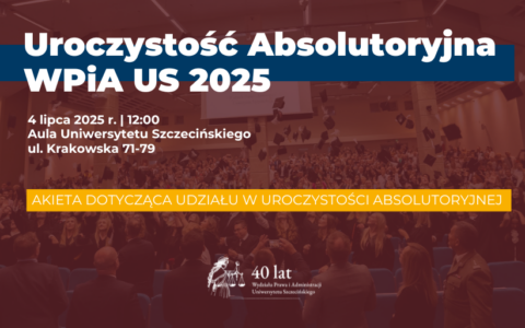 Uroczystość Absolutoryjna WPiA US 2025 – ankieta