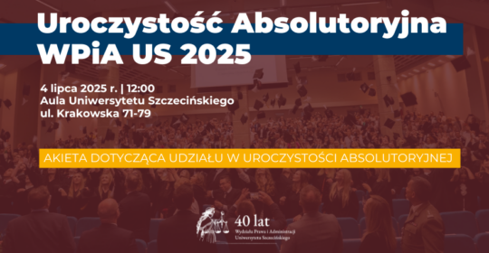 Uroczystość Absolutoryjna WPiA US 2025 – ankieta