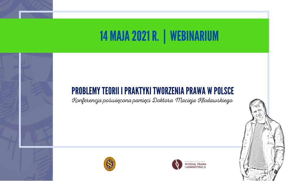 „Problemy teorii i praktyki tworzenia prawa w Polsce” – Ogólnopolska Konferencja poświęcona pamięci Doktora Macieja Kłodawskiego