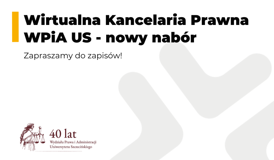 Nabór do udziału w realizacji praktyk studenckich w Wirtualnej Kancelarii Prawnej WPiA US