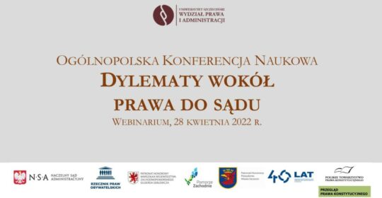 Ogólnopolska Konferencja Naukowa „Dylematy wokół prawa do sądu” – 28 kwietnia 2022 r. (webinarium)