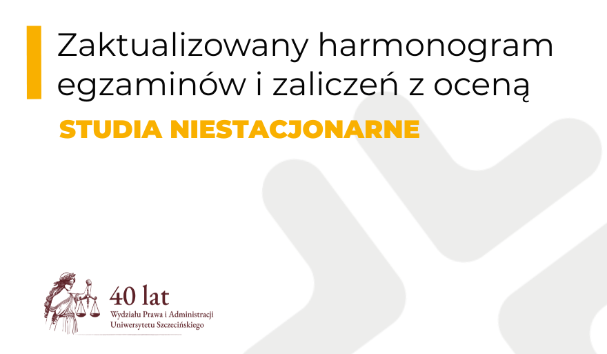 Zaktualizowany harmonogram egzaminów i zaliczeń z oceną – studia niestacjonarne