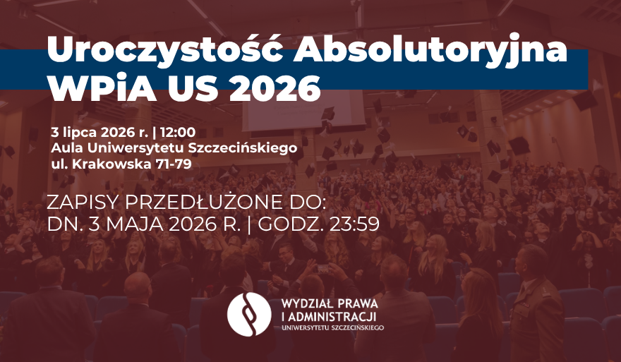 Zapisy na Uroczystość Absolutoryjną WPiA US 2026 – termin przedłużony