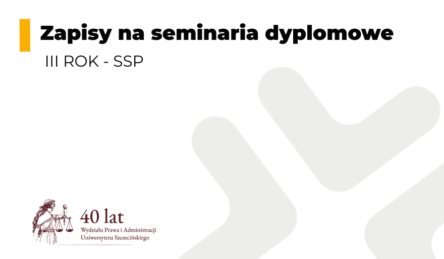 Zapisy na seminaria dyplomowe – informacja dla studentów III roku SSP