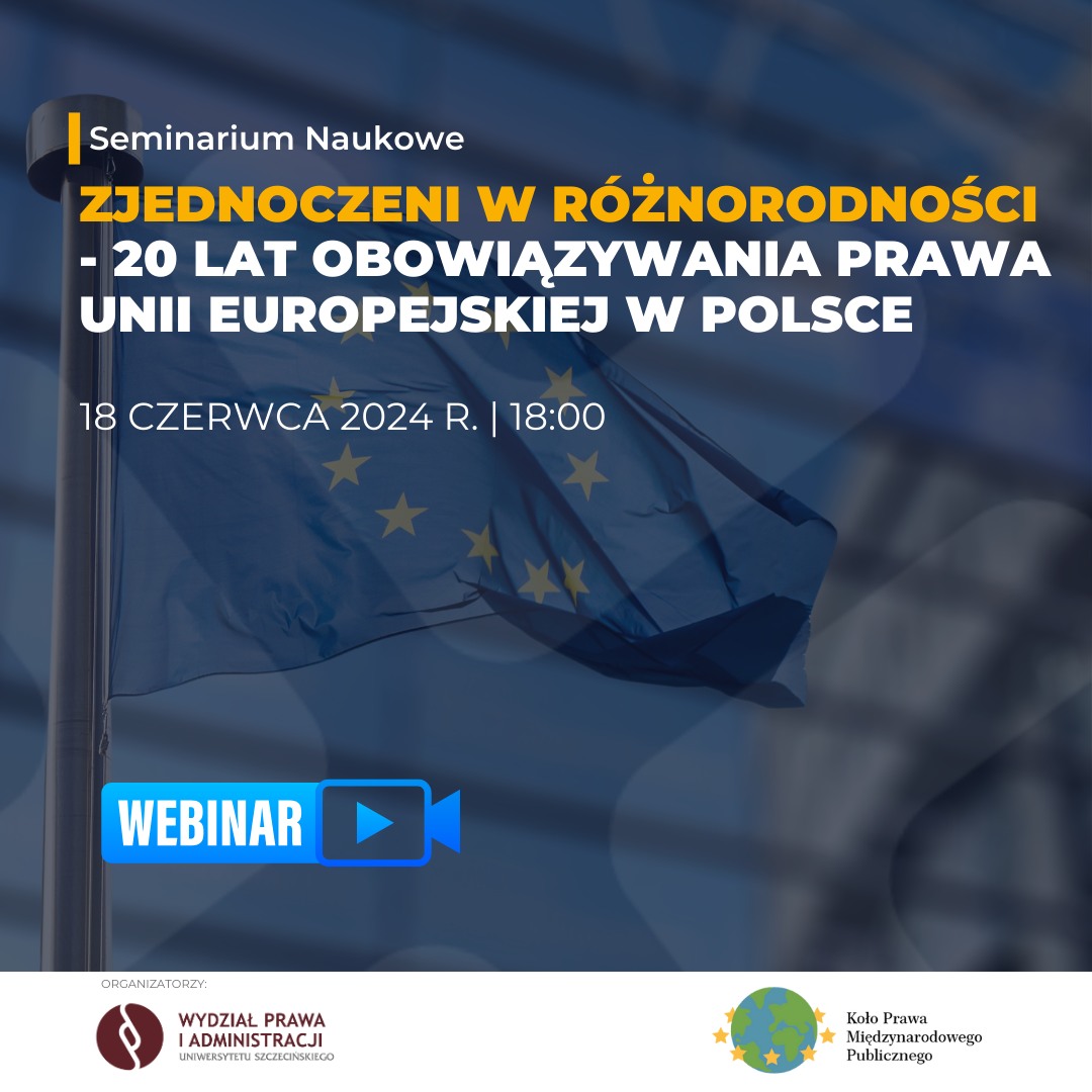 Seminarium naukowe „Zjednoczeni w różnorodności – 20 lat obowiązywania Prawa UE w Polsce”