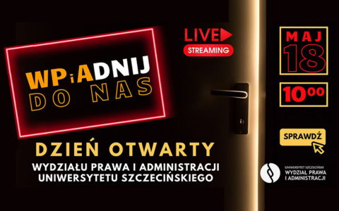 „WPiAdnij do nas!”, czyli Dzień Otwarty na Wydziale Prawa i Administracji