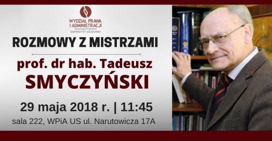 „Rozmowy z Mistrzami” – profesor Tadeusz Smyczyński – 29 maja na WPiA