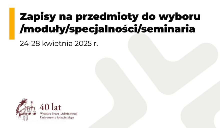 Zapisy na przedmioty, specjalności i seminaria (24-28 kwietnia 2025 r.)
