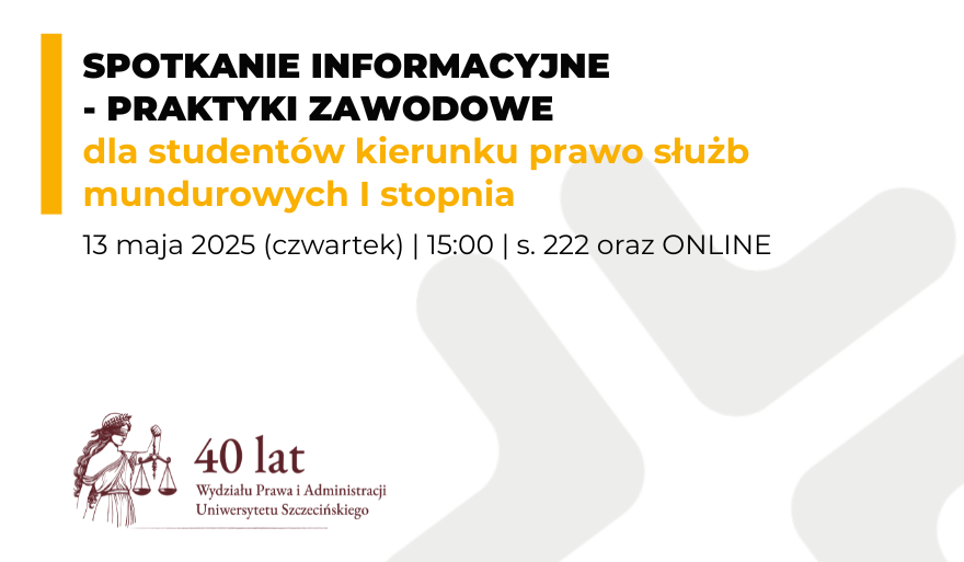 Spotkanie  dot. praktyk zawodowych dla studentów kierunku Prawo służb mundurowych (13 maja 2025 r.)