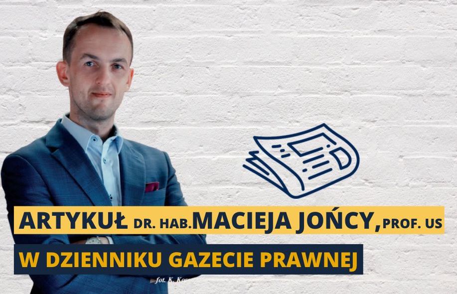 Artykuł dra hab. Macieja Jońcy, prof. US w Dzienniku Gazecie Prawnej 