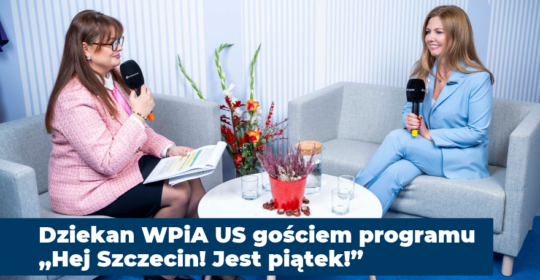 Dziekan WPiA US gościem programu „Hej Szczecin! Jest piątek!”