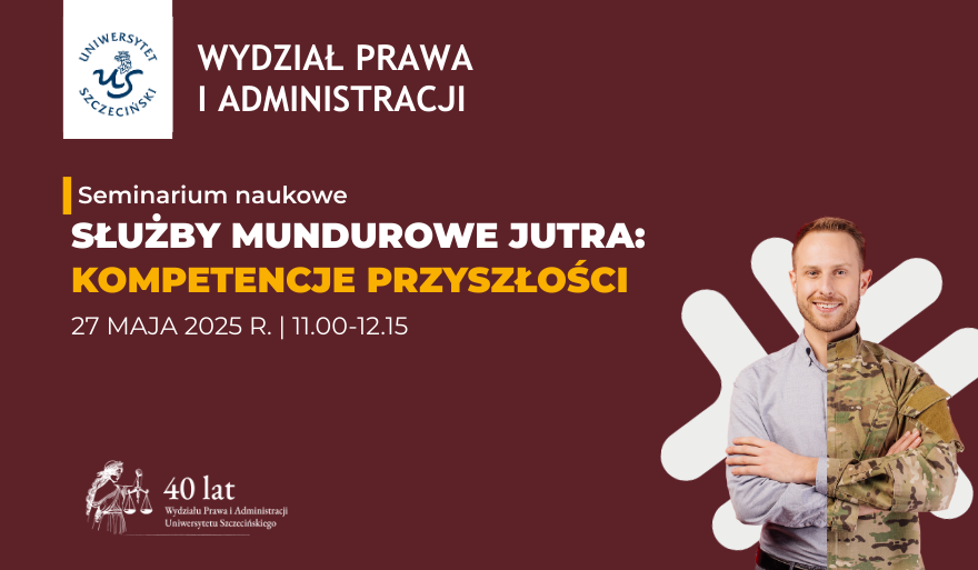 Seminarium naukowe „Służby mundurowe jutra: kompetencje przyszłości” (27 maja 2025 r. – online)